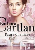 Barbara Cartland - Paura di amare꞉ La collezione eterna di Barbara Cartland 67 (2022) (mp3 - 128 kbps)