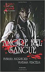 Vanessa Vescera, Fabiana Andreozzi – Amore nel Sangue (2016) 