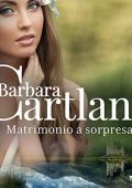 Barbara Cartland - Matrimonio a sorpresa꞉ La collezione eterna di Barbara Cartland 24 (2022) (mp3 - 128 kbps)
