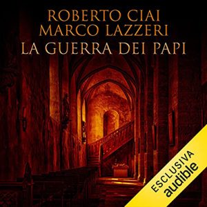 Roberto Ciai, Marco Lazzeri – La guerra dei papi (2022) (mp3 – 128 kbps)