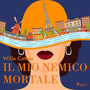 Willa Cather – Il mio nemico mortale (2022) (mp3 – 128 kbps)