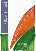img Olivier Durand - La ribellione del manoscritto (2016)