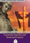 San Luigi Maria Grignion de Montfort - Il grande segreto per diventare santo (I doni della Chiesa) (2016)