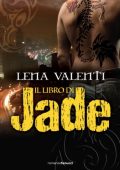 Lena Valenti - Saga Vanir Vol. 1. Il libro di Jade (2012)