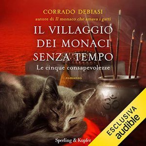Corrado Debiasi – Il villaggio dei monaci senza tempo꞉ Le cinque consapevolezze (2022) (mp3 – 128 kbps)