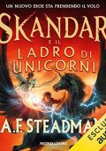 A. F. Steadman - Skandar e il ladro di unicorni (2022) (mp3 - 128 kbps)