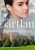 Barbara Cartland - Melodia d'amore꞉ La collezione eterna di Barbara Cartland 26 (2022) (mp3 - 128 kbps)
