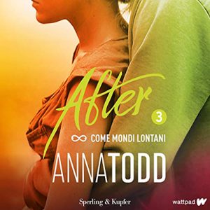 Anna Todd – Come mondi lontani (2019) (mp3 – 64 kbps)