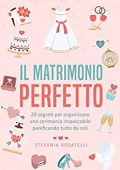 Stefania Rosatelli - Il matrimonio perfetto  (2018)
