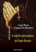 Luigi Maria Grignion de Montfort  - Il segreto meraviglioso del Santo Rosario (2016)