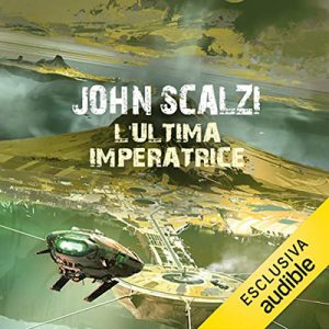 John ScalzI – L’ultima imperatrice꞉ The Interdependency 3 (2022) (mp3 – 128 kbps)