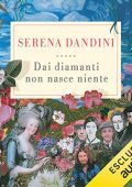 Serena Dandini - Dai diamanti non nasce niente꞉ Storie di vita e di giardini (2022) (mp3 - 128 kbps)