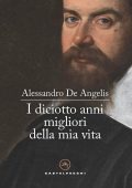 Alessandro De Angelis – I Diciotto Anni Migliori della Mia Vita (2022)