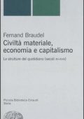 Fernand Braudel  - Civiltà materiale, economia e capitalismo. Le strutture del quotidiano (secoli XV-XVIII) (2006) PDF