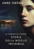 Anne Swärd - La famiglia Ceder. Storia della moglie invisibile (2018)