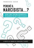 Francesca Saccà - Perché il narcisista...? (2019)