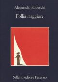 Alessandro Robecchi - Follia maggiore (2018)