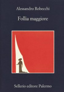 Alessandro Robecchi – Follia maggiore (2018)