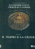 Katherine Kurtz, Deborah T Harris - Il tempio e la croce  (2009) PDF