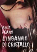 Blue Jeans - L'inganno di cristallo (2020)