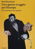 Paul Hanebrink - Uno spettro si aggira per l'Europa. Il mito del bolscevismo giudaico (2019)
