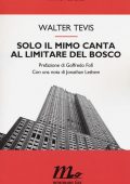 Walter Tevis - Solo il mimo canta al limitare del bosco (2015)