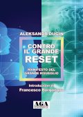Aleksandr Dugin  - Contro il Grande Reset. Manifesto del Grande Risveglio  (2022)