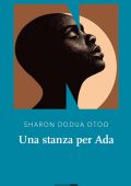 Sharon Dodua Otoo - Una stanza per Ada (2022)