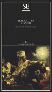 Rudolf Otto, Ernesto Buonaiuti – Il sacro (2018)