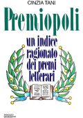 Cinzia Tani - Premiopoli. Un Indice Ragionato dei Premi Letterari (1987)