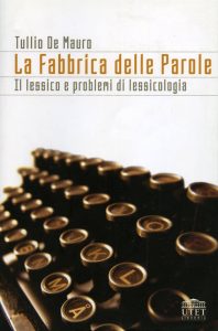 Tullio DeMauro – La Fabbrica delle Parole  (2005)
