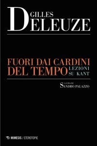 Gilles Deleuze – Fuori dai Cardini del Tempo. Lezioni su Kant (2022)