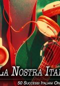 La Nostra Italia, Vol.1 - 50 Successi Italiani Originali (Album) (2022) .mp3 - 320 kbps