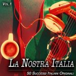img La Nostra Italia, Vol.1 - 50 Successi Italiani Originali (Album) (2022) .mp3 - 320 kbps