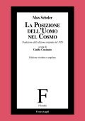 Max Scheler, Guido Cusinato (a cura di) - La Posizione dell'Uomo nel Cosmo (2012)