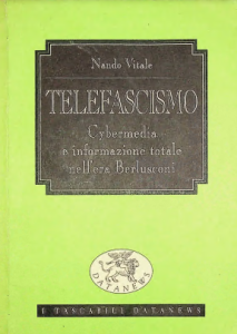 Vitale Nando, Telefascismo. Cybermedia e informazione totale nell’era Berlusconi (1994)