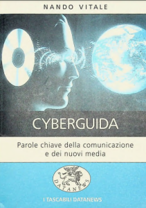 Vitale Nando – Cyberguida. Parole chiave della comunicazione e dei nuovi media (1996)