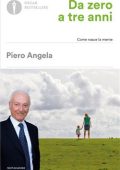 Piero Angela - Da zero a tre anni (2010)