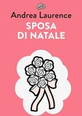 Andrea Laurence - (Spose a 18 carati Vol. 4) Sposa di natale (2020)
