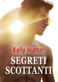 Kelly Hunter - Segreti scottanti (2021)