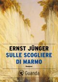 Ernst Jünger - Sulle scogliere di marmo (2022)