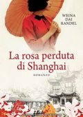 Weina Dai Randel - La rosa perduta di Shanghai (2022)