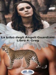 Virginie T – Greg. La Tribù degli Angeli Guardiniani 4 (2022)