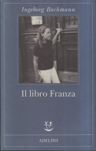 Ingeborg Bachmann – Il Libro Franza (2009)
