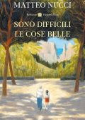Matteo Nucci - Sono difficili le cose belle (2022)