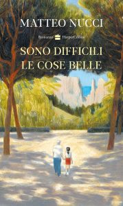 Matteo Nucci – Sono difficili le cose belle (2022)