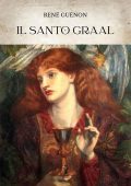 René Guénon - Il Santo Graal (2022)