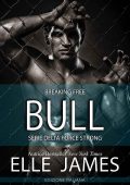 Elle James - Delta Force Strong Vol. 4. Bull. Breaking free (2022)