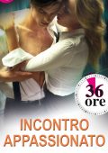 Beverly Barton - 36 ore Vol.10. Incontro appassionato (2015)