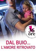 Paula Riggs Detmer - 36 ore Vol.11. Dal buio... l'amore, ritrovato (2015)